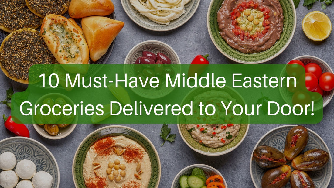 10 Must-Have Middle Eastern Groceries Delivered to Your Door!